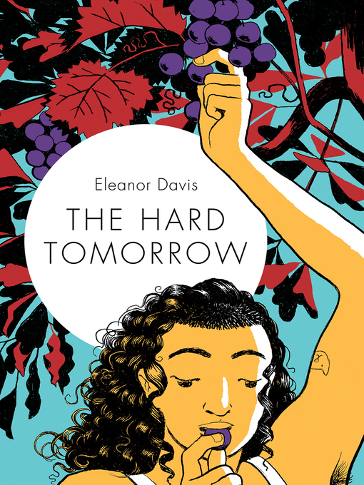 Title details for The Hard Tomorrow by Eleanor Davis - Available